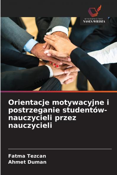 Orientacje motywacyjne i postrzeganie studentów-nauczycieli przez nauczycieli