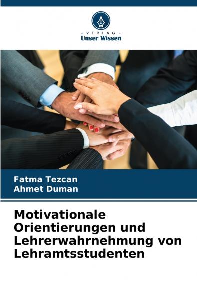 Motivationale Orientierungen und Lehrerwahrnehmung von Lehramtsstudenten