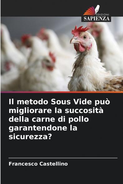 Il metodo Sous Vide può migliorare la succosità della carne di pollo garantendone la sicurezza?