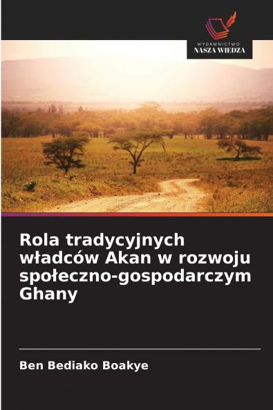 Rola tradycyjnych władców Akan w rozwoju społeczno-gospodarczym Ghany