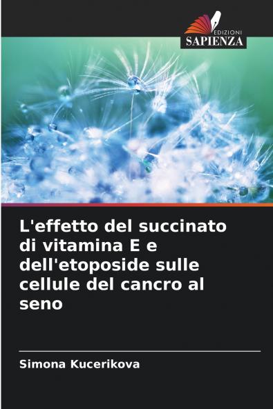 L'effetto del succinato di vitamina E e dell'etoposide sulle cellule del cancro al seno