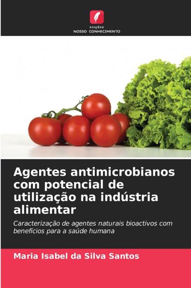 Agentes antimicrobianos com potencial de utilização na indústria alimentar