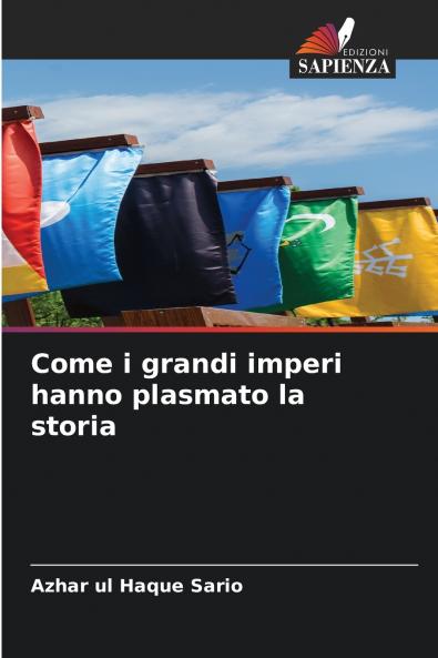 Come i grandi imperi hanno plasmato la storia