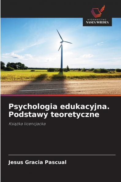 Psychologia edukacyjna. Podstawy teoretyczne
