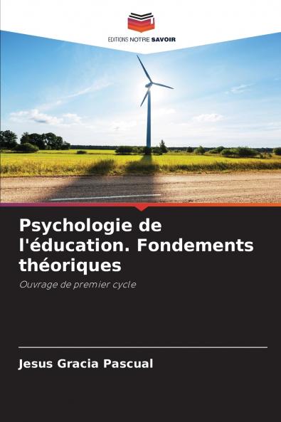 Psychologie de l'éducation. Fondements théoriques