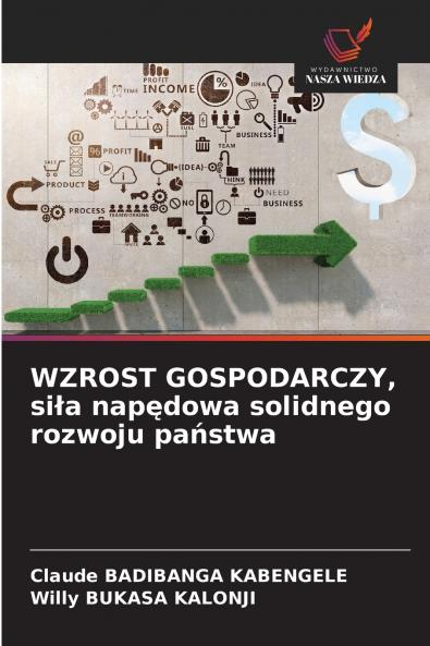 WZROST GOSPODARCZY siła napędowa solidnego rozwoju państwa
