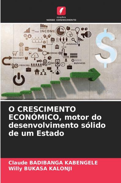 O CRESCIMENTO ECONÓMICO motor do desenvolvimento sólido de um Estado