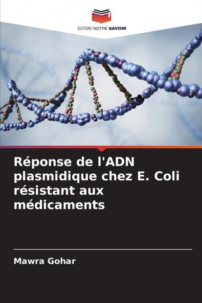 Réponse de l'ADN plasmidique chez E. Coli résistant aux médicaments