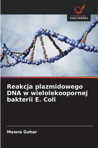 Reakcja plazmidowego DNA w wielolekoopornej bakterii E. Coli