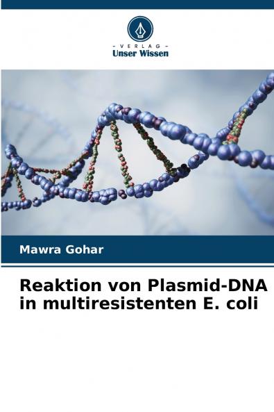 Reaktion von Plasmid-DNA in multiresistenten E. coli