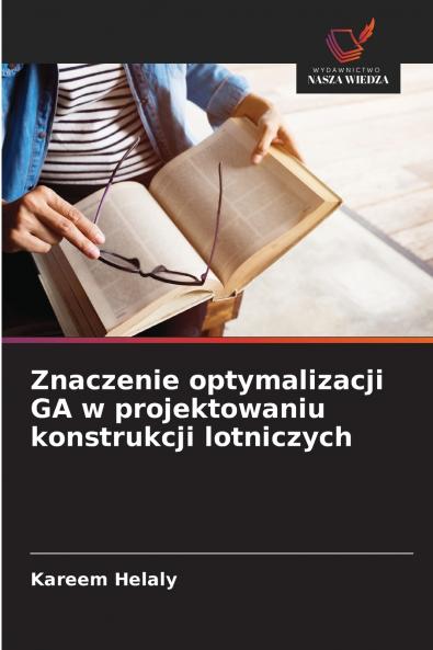 Znaczenie optymalizacji GA w projektowaniu konstrukcji lotniczych