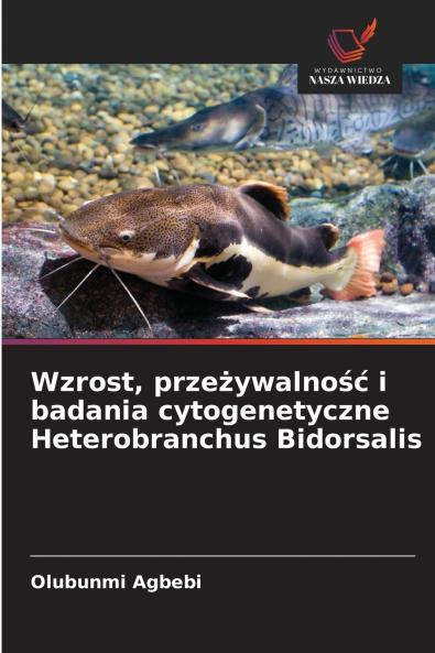 Wzrost przeżywalność i badania cytogenetyczne Heterobranchus Bidorsalis