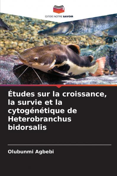 Études sur la croissance la survie et la cytogénétique de Heterobranchus bidorsalis