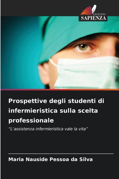 Prospettive degli studenti di infermieristica sulla scelta professionale