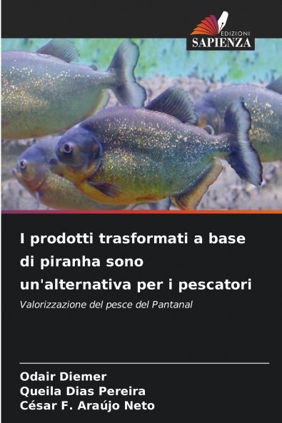 I prodotti trasformati a base di piranha sono un'alternativa per i pescatori