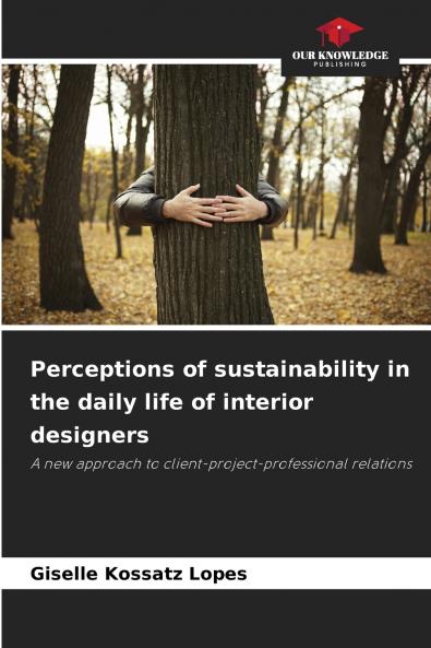 Perceptions of sustainability in the daily life of interior designers