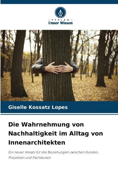 Die Wahrnehmung von Nachhaltigkeit im Alltag von Innenarchitekten