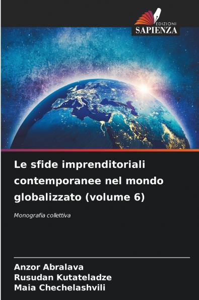 Le sfide imprenditoriali contemporanee nel mondo globalizzato (volume 6)