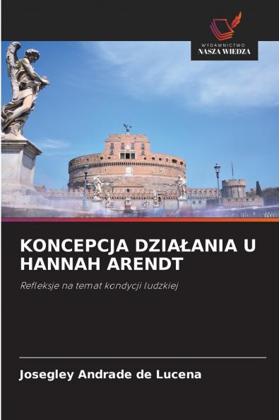 KONCEPCJA DZIAŁANIA U HANNAH ARENDT