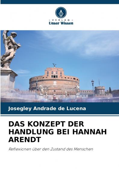 DAS KONZEPT DER HANDLUNG BEI HANNAH ARENDT