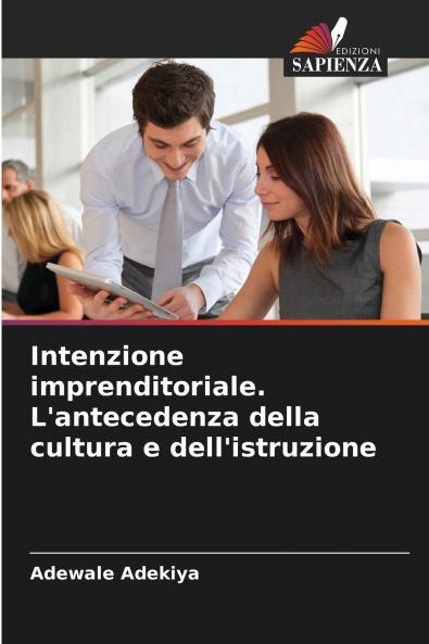 Intenzione imprenditoriale. L'antecedenza della cultura e dell'istruzione