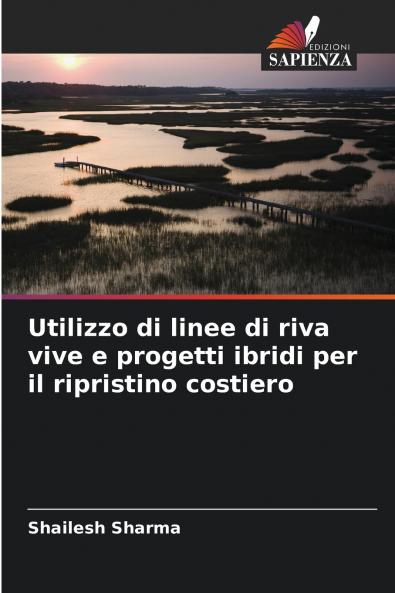 Utilizzo di linee di riva vive e progetti ibridi per il ripristino costiero