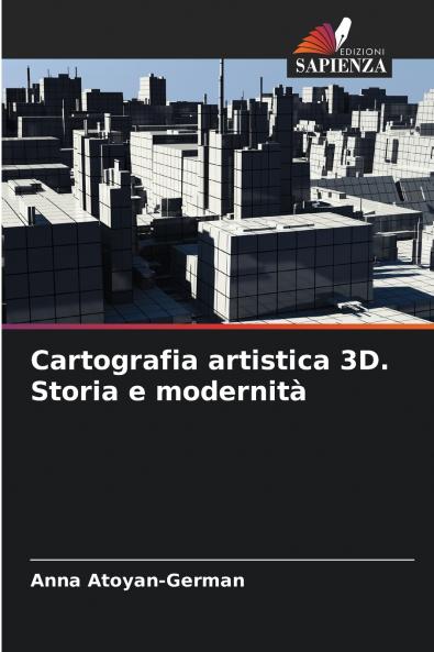 Cartografia artistica 3D. Storia e modernità