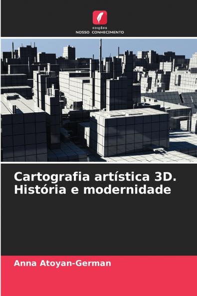 Cartografia artística 3D. História e modernidade