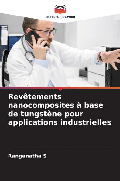 Revêtements nanocomposites à base de tungstène pour applications industrielles