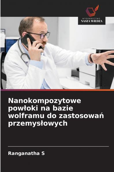Nanokompozytowe powłoki na bazie wolframu do zastosowań przemysłowych