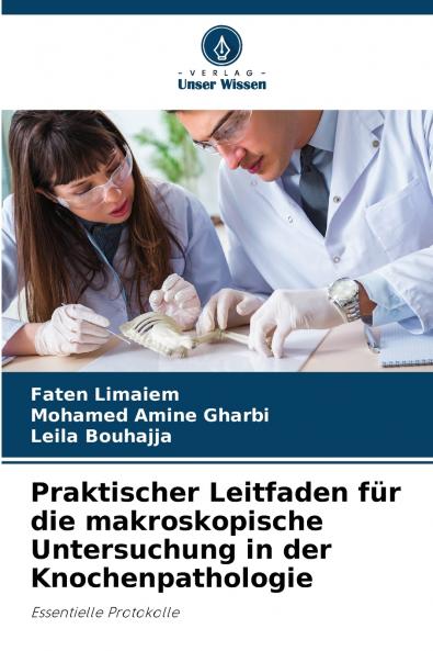 Praktischer Leitfaden für die makroskopische Untersuchung in der Knochenpathologie