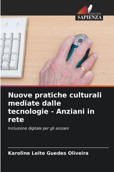 Nuove pratiche culturali mediate dalle tecnologie - Anziani in rete