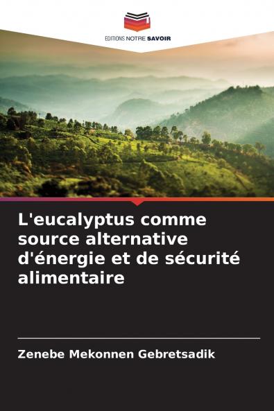 L'eucalyptus comme source alternative d'énergie et de sécurité alimentaire
