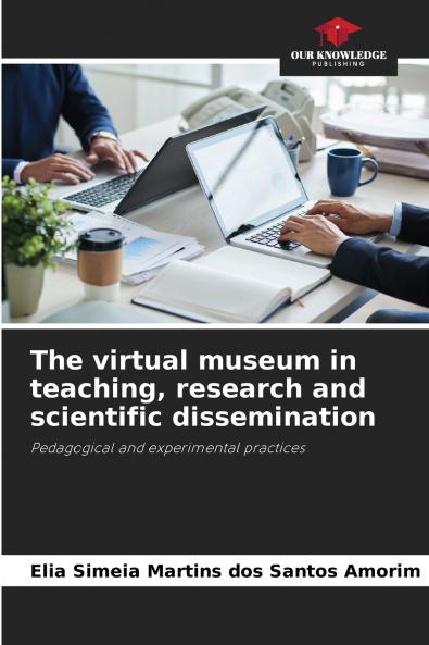 The virtual museum in teaching research and scientific dissemination