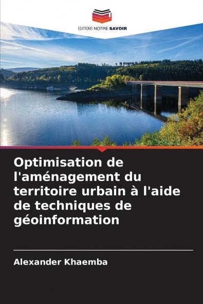 Optimisation de l'aménagement du territoire urbain à l'aide de techniques de géoinformation
