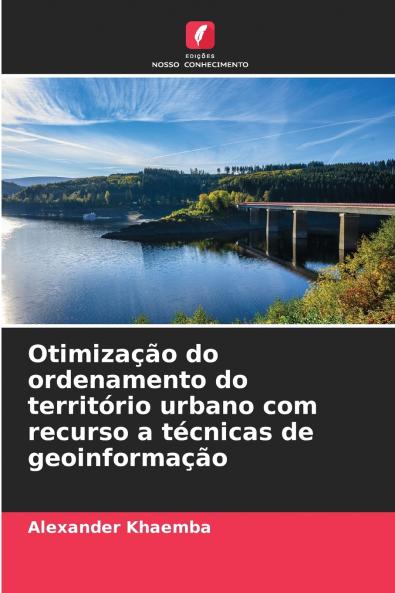 Otimização do ordenamento do território urbano com recurso a técnicas de geoinformação