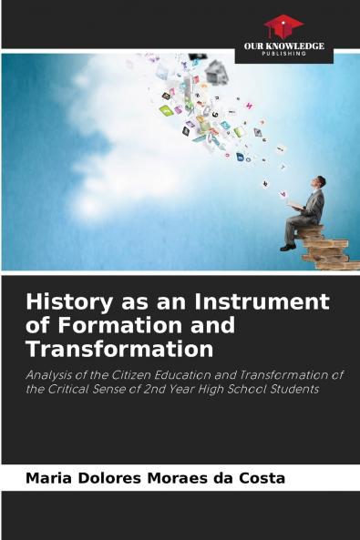 History as an Instrument of Formation and Transformation