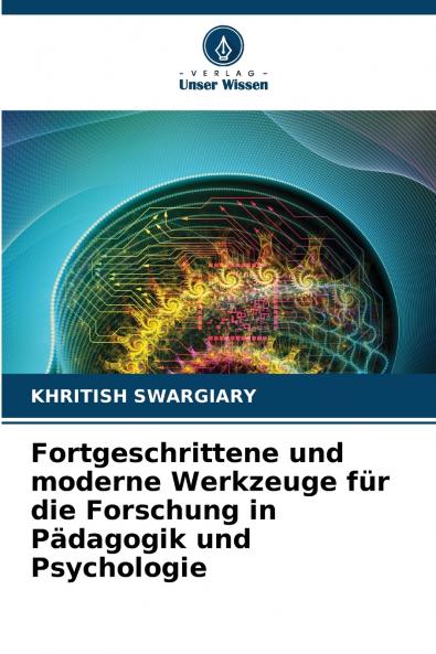 Fortgeschrittene und moderne Werkzeuge für die Forschung in Pädagogik und Psychologie