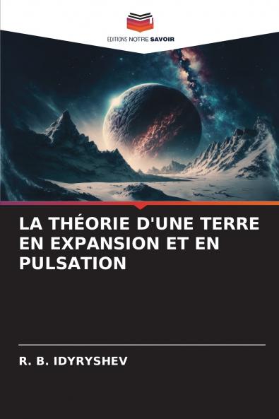 LA THÉORIE D'UNE TERRE EN EXPANSION ET EN PULSATION