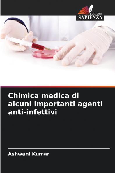 Chimica medica di alcuni importanti agenti anti-infettivi