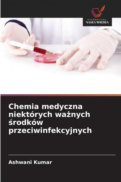 Chemia medyczna niektórych ważnych środków przeciwinfekcyjnych