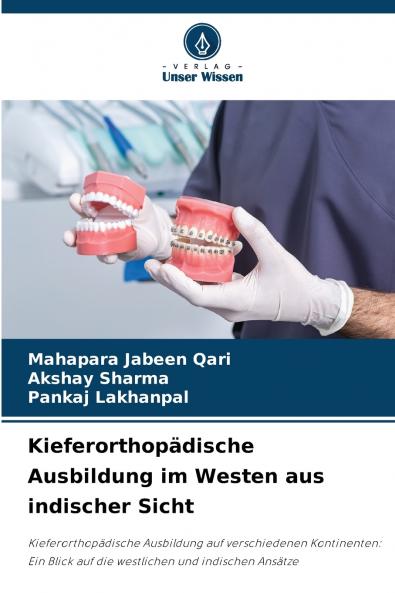 Kieferorthopädische Ausbildung im Westen aus indischer Sicht