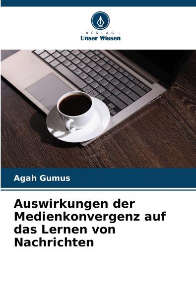 Auswirkungen der Medienkonvergenz auf das Lernen von Nachrichten
