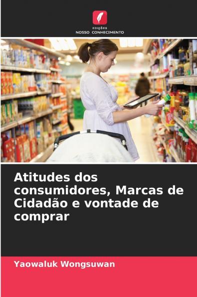 Atitudes dos consumidores Marcas de Cidadão e vontade de comprar