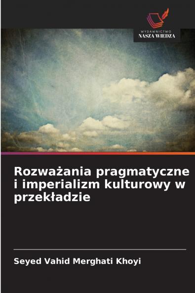 Rozważania pragmatyczne i imperializm kulturowy w przekładzie