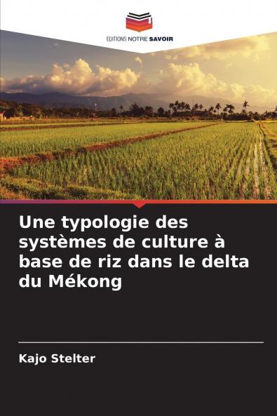 Une typologie des systèmes de culture à base de riz dans le delta du Mékong