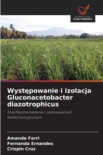 Występowanie i izolacja Gluconacetobacter diazotrophicus