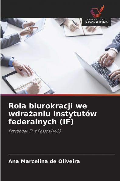 Rola biurokracji we wdrażaniu instytutów federalnych (IF)