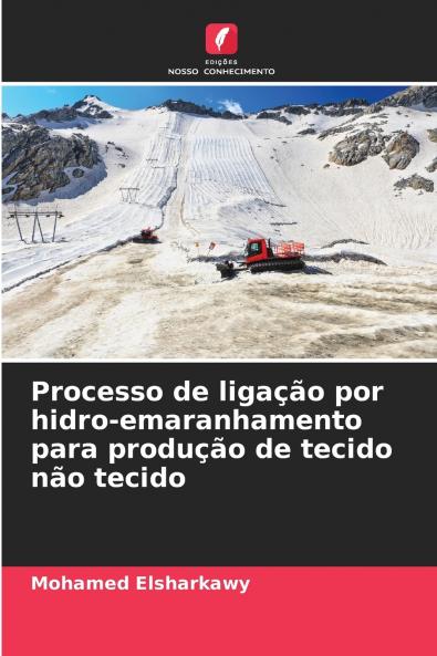 Processo de ligação por hidro-emaranhamento para produção de tecido não tecido