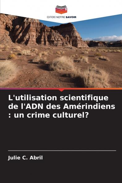 L'utilisation scientifique de l'ADN des Amérindiens